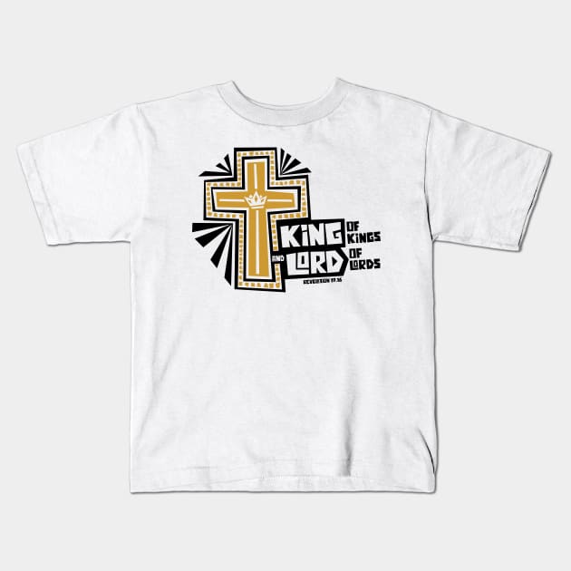 King of kings and Lord of lords Kids T-Shirt by Reformer